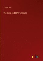 bokomslag The Gods and Other Lectures