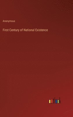 First Century of National Existence 1