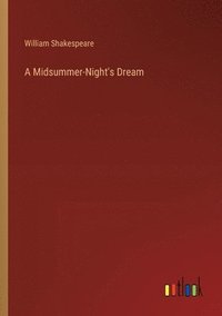 bokomslag A Midsummer-Night's Dream