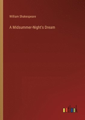 bokomslag A Midsummer-Night's Dream