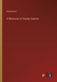 bokomslag Memorial of Charles Sumner