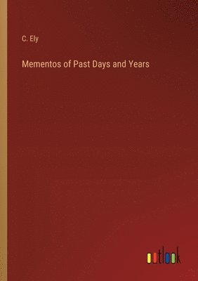bokomslag Mementos of Past Days and Years