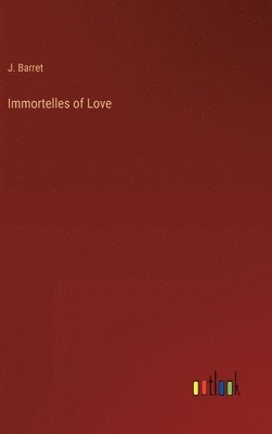 bokomslag Immortelles of Love