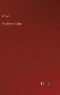 bokomslag Trophies of Song