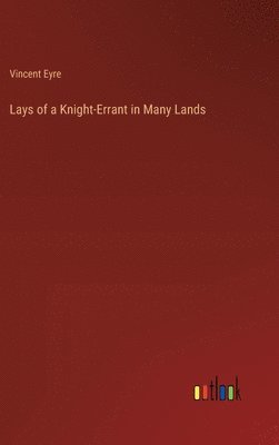 Lays of a Knight-Errant in Many Lands 1