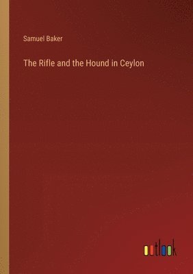 Rifle and the Hound in Ceylon