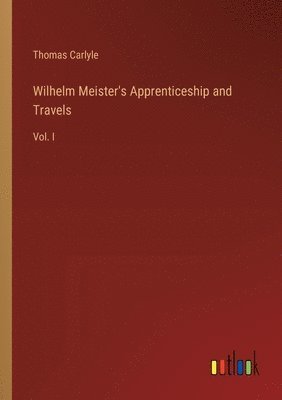 Wilhelm Meister's Apprenticeship and Travels 1