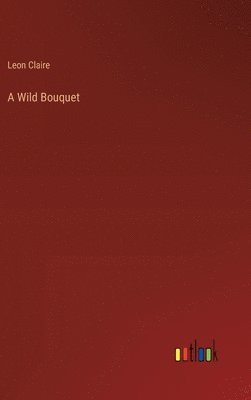 bokomslag Wild Bouquet