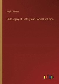 bokomslag Philosophy of History and Social Evolution