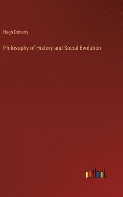 bokomslag Philosophy of History and Social Evolution