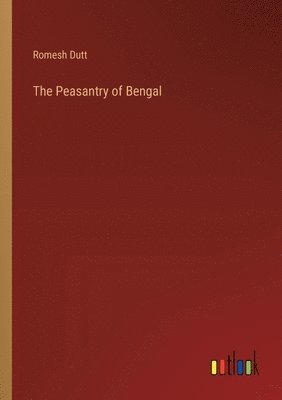 bokomslag The Peasantry of Bengal