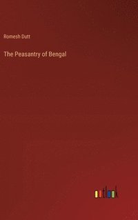 bokomslag The Peasantry of Bengal