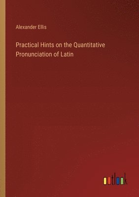 bokomslag Practical Hints on the Quantitative Pronunciation of Latin