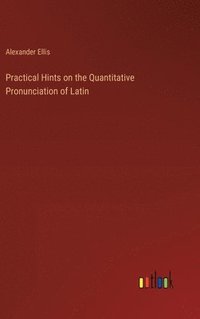 bokomslag Practical Hints on the Quantitative Pronunciation of Latin