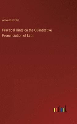 bokomslag Practical Hints on the Quantitative Pronunciation of Latin