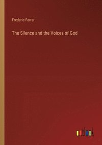 bokomslag The Silence and the Voices of God