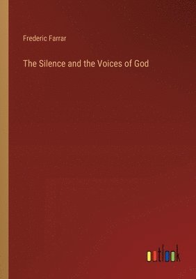 bokomslag The Silence and the Voices of God