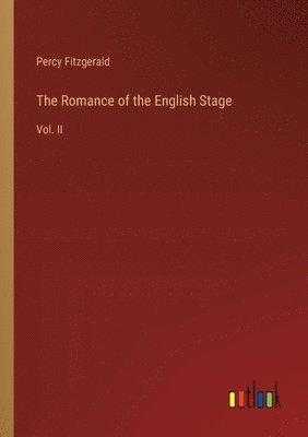 The Romance of the English Stage 1