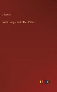 bokomslag Divine Songs, and Other Poems