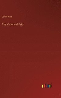 bokomslag The Victory of Faith