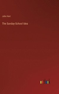 bokomslag The Sunday-School Idea