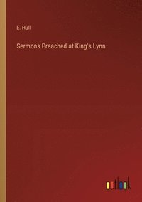 bokomslag Sermons Preached at King's Lynn