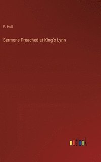 bokomslag Sermons Preached at King's Lynn