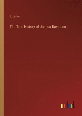 E Linton, E. Linton - True History of Joshua Davidson, Häftad