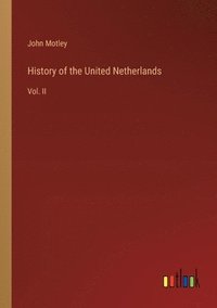 bokomslag History of the United Netherlands