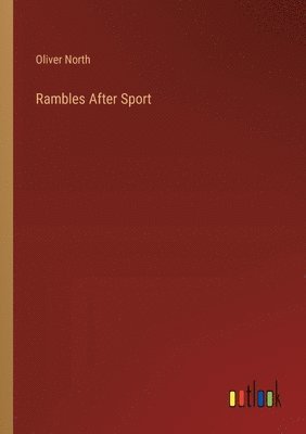 Oliver North - Rambles After Sport, Häftad