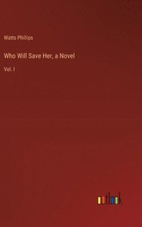 bokomslag Who Will Save Her, a Novel