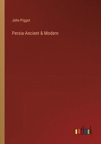 bokomslag Persia-Ancient & Modern