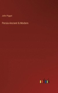 bokomslag Persia-Ancient & Modern