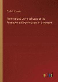 bokomslag Primitive and Universal Laws of the Formation and Development of Language