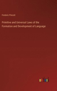 bokomslag Primitive and Universal Laws of the Formation and Development of Language