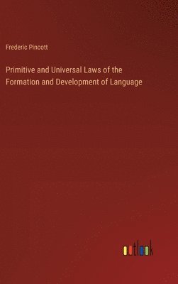 Primitive and Universal Laws of the Formation and Development of Language