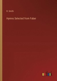 bokomslag Hymns Selected from Faber