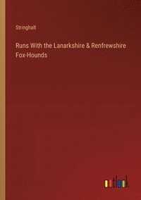 bokomslag Runs With the Lanarkshire & Renfrewshire Fox-Hounds