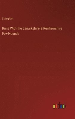 Runs With the Lanarkshire & Renfrewshire Fox-Hounds 1