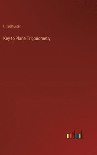bokomslag Key to Plane Trigonometry
