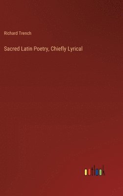 Sacred Latin Poetry, Chiefly Lyrical 1