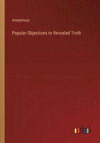 bokomslag Popular Objections to Revealed Truth