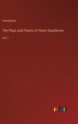 bokomslag The Plays and Poems of Henry Glapthorne