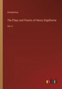 bokomslag Plays and Poems of Henry Glapthorne