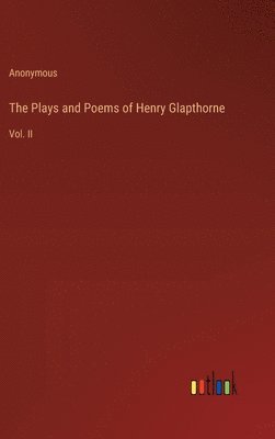 bokomslag The Plays and Poems of Henry Glapthorne