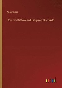 bokomslag Horner's Buffalo and Niagara Falls Guide