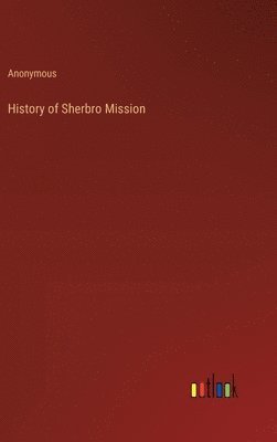 bokomslag History of Sherbro Mission