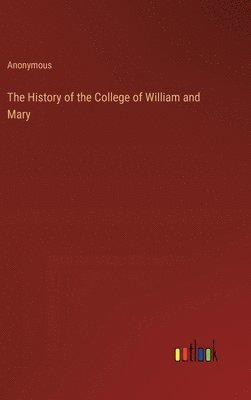 bokomslag The History of the College of William and Mary