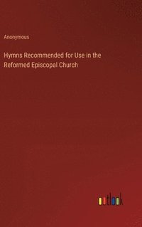 bokomslag Hymns Recommended for Use in the Reformed Episcopal Church