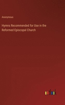 bokomslag Hymns Recommended for Use in the Reformed Episcopal Church